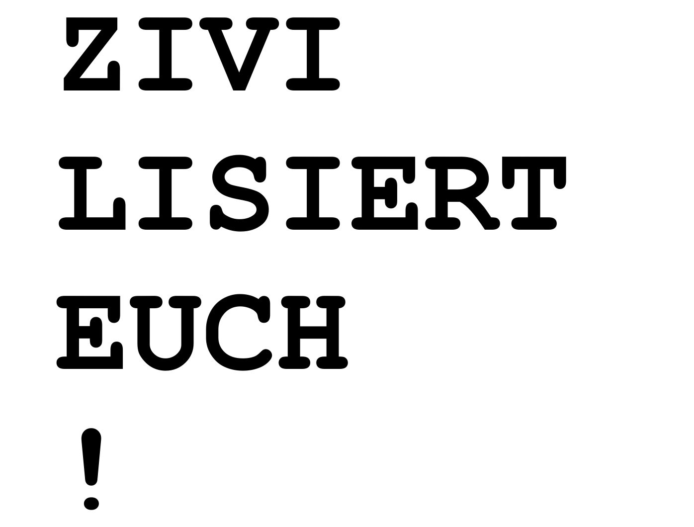 Zivilisiert euch